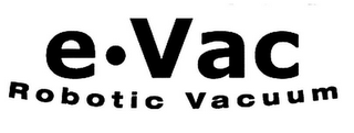 E VAC ROBOTIC VACUUM