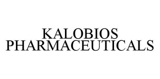 KALOBIOS PHARMACEUTICALS