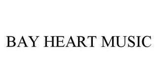 BAY HEART MUSIC