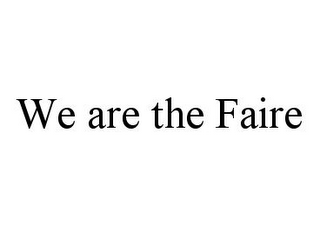 WE ARE THE FAIRE