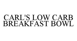 CARL'S LOW CARB BREAKFAST BOWL