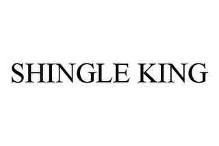 SHINGLE KING