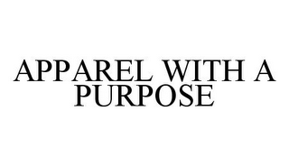 APPAREL WITH A PURPOSE