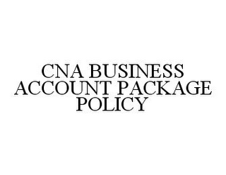 CNA BUSINESS ACCOUNT PACKAGE POLICY