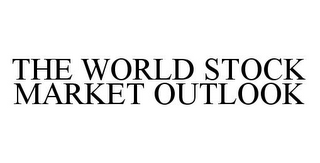 THE WORLD STOCK MARKET OUTLOOK