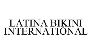 LATINA BIKINI INTERNATIONAL