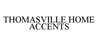 THOMASVILLE HOME ACCENTS