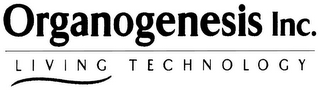 ORGANOGENESIS INC. LIVING TECHNOLOGY