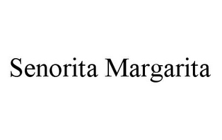 SENORITA MARGARITA