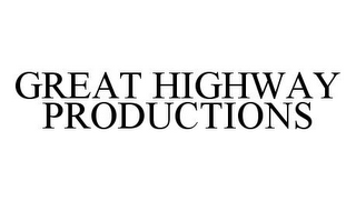 GREAT HIGHWAY PRODUCTIONS