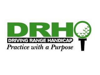 DRH DRIVING RANGE HANDICAP PRACTICE WITH A PURPOSE