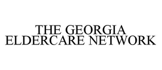 THE GEORGIA ELDERCARE NETWORK