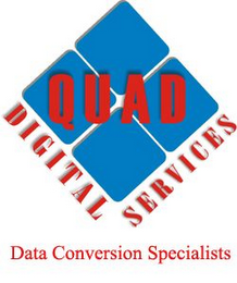 QUAD DIGITAL SERVICES - DATA CONVERSION SPECIALISTS