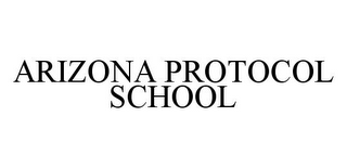 ARIZONA PROTOCOL SCHOOL