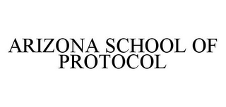 ARIZONA SCHOOL OF PROTOCOL