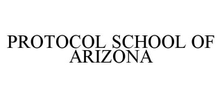 PROTOCOL SCHOOL OF ARIZONA