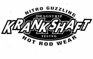 KRANKSHAFT NITRO GUZZLING HOT ROD WEAR DRAGSTRIP TESTED