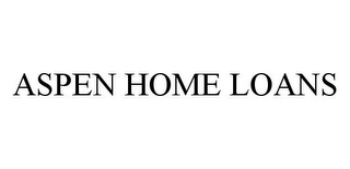 ASPEN HOME LOANS