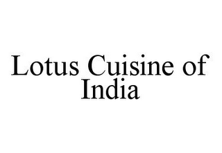 LOTUS CUISINE OF INDIA