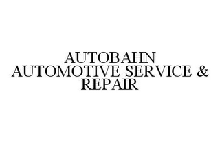 AUTOBAHN AUTOMOTIVE SERVICE & REPAIR