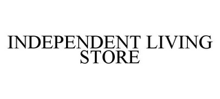 INDEPENDENT LIVING STORE