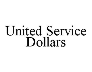 UNITED SERVICE DOLLARS