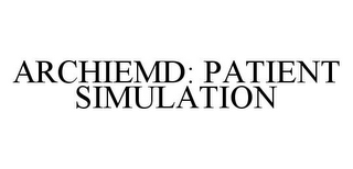 ARCHIEMD: PATIENT SIMULATION