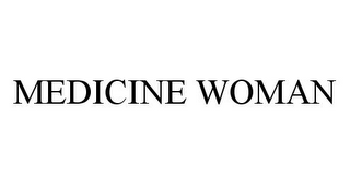 MEDICINE WOMAN