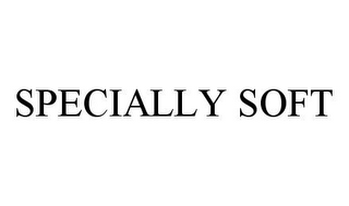 SPECIALLY SOFT