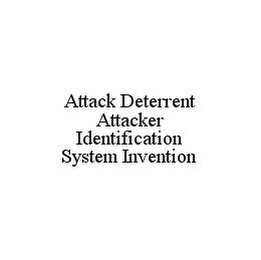 ATTACK DETERRENT ATTACKER IDENTIFICATION SYSTEM INVENTION