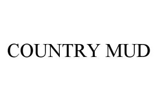 COUNTRY MUD