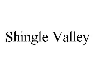 SHINGLE VALLEY