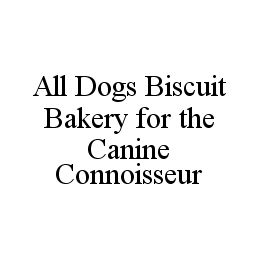 ALL DOGS BISCUIT BAKERY FOR THE CANINE CONNOISSEUR