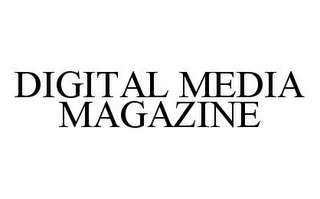 DIGITAL MEDIA MAGAZINE