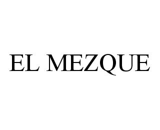 EL MEZQUE