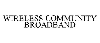 WIRELESS COMMUNITY BROADBAND