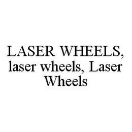 LASER WHEELS, LASER WHEELS, LASER WHEELS