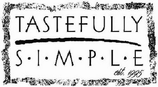 TASTEFULLY SIMPLE EST. 1995