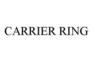 CARRIER RING