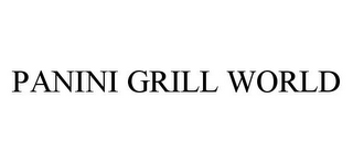 PANINI GRILL WORLD