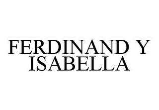 FERDINAND Y ISABELLA