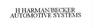 H HARMAN/BECKER AUTOMOTIVE SYSTEMS