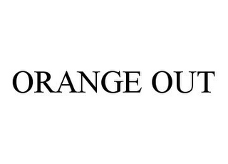 ORANGE OUT