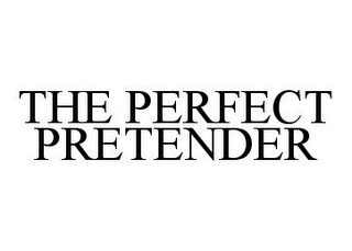 THE PERFECT PRETENDER