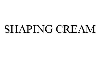 SHAPING CREAM