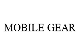 MOBILE GEAR