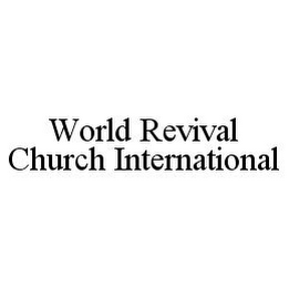 WORLD REVIVAL CHURCH INTERNATIONAL