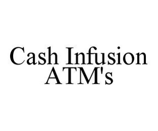 CASH INFUSION ATM'S