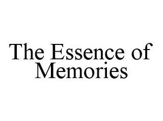 THE ESSENCE OF MEMORIES