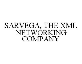 SARVEGA, THE XML NETWORKING COMPANY